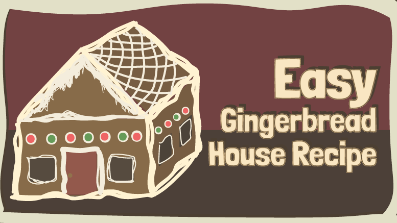 Gingerbread House Recipe